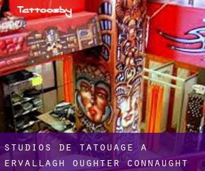 Studios de Tatouage à Ervallagh Oughter (Connaught)